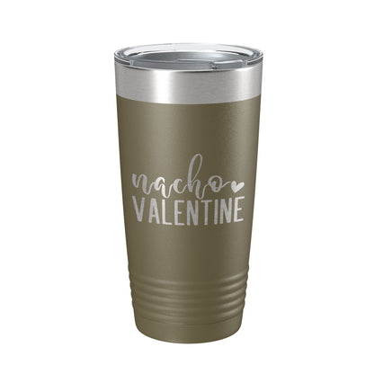 Nacho Valentine Tumbler Not Your Valentine Funny Valentine's Day Travel Mug Insulated Laser Engraved Coffee Cup 20 oz-21