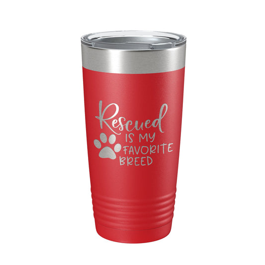 Rescued Is My Favorite Breed Tumbler Travel Mug Insulated Laser Engraved Coffee Cup Dog Cat Lover Gift 20 oz-10