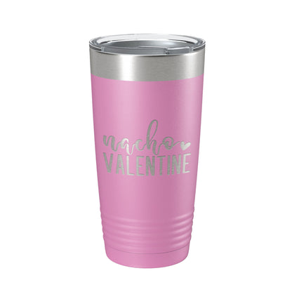 Nacho Valentine Tumbler Not Your Valentine Funny Valentine's Day Travel Mug Insulated Laser Engraved Coffee Cup 20 oz-14